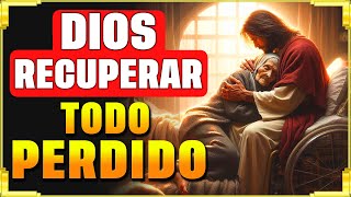 Dios Restaura Todo lo que Perdiste | ¡Esta Oración Transformará Tu Vida!