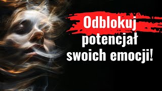 Jak uwolnić uwięzione emocje, aby cieszyć się zdrowiem, szczęściem i miłością?