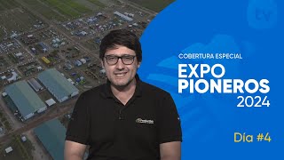 Cobertura Especial Expo Pioneros 2024 | Día 04