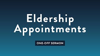 Eldership Appointments - 1st October - Christ Central Portsmouth