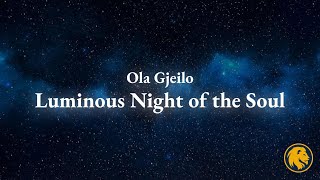 Luminous Night of the Soul - Ola Gjeilo