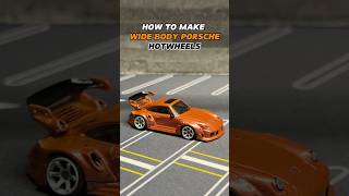 HOW TO MAKE WIDE BODY PORSCHE #hotwheels #widebody #porsche #diy