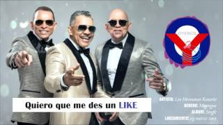 Quiero que me des un Like - Los Hermanos Rosario 2017 | Oyenos