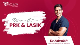 Difference Between PRK And LASIK By Dr Advaith | #eyecare #eyes #prkeyesurgery #lasikeyesurgery