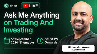 Ask Me Anything on Trading and Investing with Himanshu Arora, Supertrader