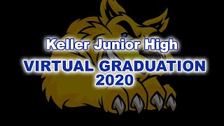 Keller Junior High - Virtual Graduation 2020