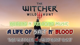 Healing Music Witcher 3 OST 🎵 A Life of Salt and Blood (Ard Skellige BGM) / 위쳐 3 OST (아드 스켈리게 BGM)