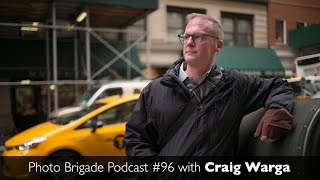 Craig Warga - NY Daily News Staffer Turns Freelance - Photo Brigade Podcast #96