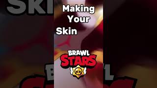 Making Your Skin Ideas🔥 #brawlstars #supercell