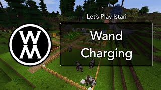 Let's Play Istari: Wand Charging