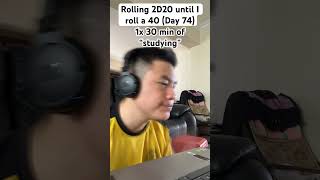 Rolling 2D20 until I roll a 40 (Day 74)