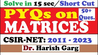 PYQs on Matrices | 50+ questions| CSIR NET 2011 to 2023 | Fully Short Cut Tricks