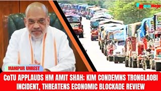 CoTU Applauds HM Amit Shah; KIM Condemns Tronglaobi Incident, Threatens Economic Blockade Review