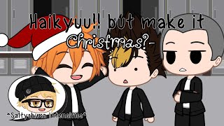 Haikyuu!! but make it.. Christmas?- |Christmas special and 3K SPECIAL?! HOLLY-|