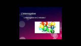 L'interrogative en 2 minutes