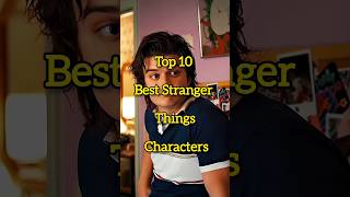 Best stranger things characters👀#strangerthings #top #hollywood #tvshow #netflix #youtubeshorts