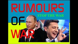 Rumours Of War - Ukraine and Russia War