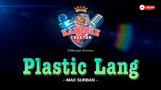 PLASTIC LANG || Max Surban || KARAOKE CREATOR STUDIO #cover #lyrics #karaoke #plasticlang #maxsurban