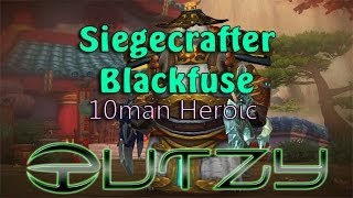 Siegecrafter Blackfuse 10man Heroic - Windwalker Monk POV