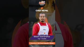 Meet Finalist 3: Bikesh Manandhar | Final Episode | @ChefNepal | @KantipurTVHD | @chefsantosh