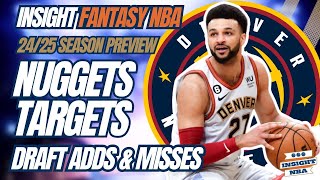 NBA Fantasy Basketball | Nuggets Targets | Must Adds & Misses 24/25