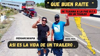 "QUE BUEN RAITE" EP #01 ASI ES LA VIDA DE UN TRAILERO.  @televisatijuanaof  #bajacalifornia