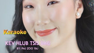 Kev hlub tsis dag karaoke - Pajzoo Yaj