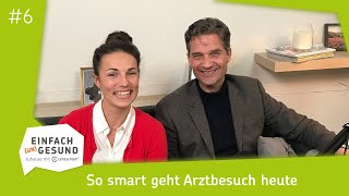 #6 So smart geht Arztbesuch heute | Einfach (Un)Gesund Podcast