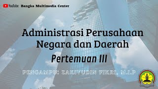 Pengantar Administrasi Perusahaan Negara dan Daerah  (Pertemuan III)