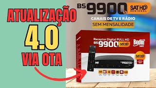 ATUALIZAÇÃO 4.0 via OTA no BEDINSAT BS9900s