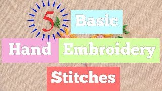 5 BASIC HAND EMBROIDERY STITCHES