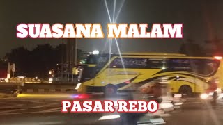 Suasana Malam Di Pasar Rebo Jakarta Timur || Hunting Bus || DJ Remix Minang