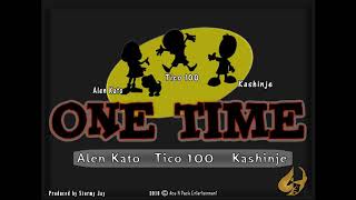 One Time by Ace N Pack (Alen Kato, Tico 100 x Kashinje)