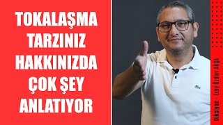 Tokalaşma tarzınız, hakkınızda çok şey anlatıyor. - Diksiyon dersleri