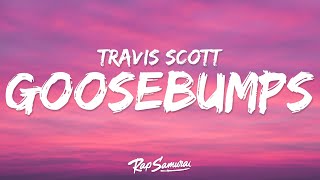 Travis Scott, Kendrick Lamar - goosebumps (Lyrics)