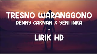 Tresno Waranggono - Denny Caknan x Yeni Inka | Live Version Lirik HD