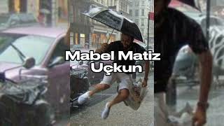 Mabel Matiz - Uçkun (Speed Up)