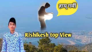 Rishikesh top View but popat ho gaya 😁😁