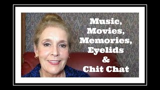 Music, Movies, Memories, Eyelids & Chit Chat