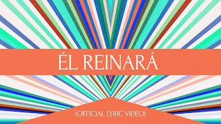 Él Reinará (Official Lyric Video) - Hillsong Worship and Hillsong En Español