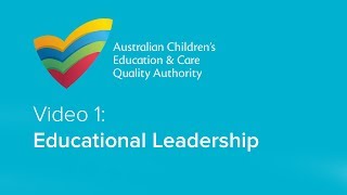 The National Quality Framework | Video 1: Educational Leadership