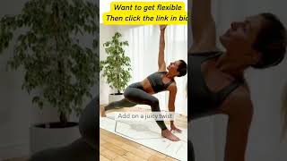 want to get flexible in just 30 days