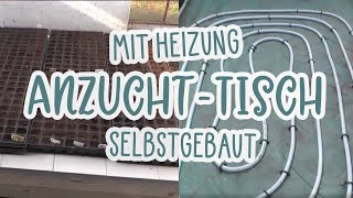 Pflanzen Anzucht Tisch mit Heizung #selbstgebaut | Kompost&Liebe