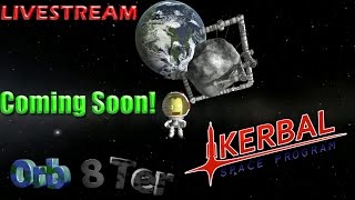 Kerbal Space Program [LIVESTREAM] - JUST MESSING AROUND