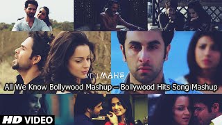 All We Know Bollywood – Mashup – Bollywood Hits Song – Mashup – ELEKTROHIT & VDJ Mahe – HD