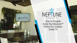 How to Properly Cable Your Neptune™ Partial Sun Outdoor Smart TV