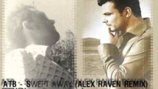 ATB - Swept away (Alex Raven Remix Demo)