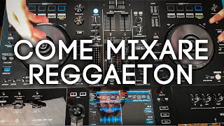 COME MIXARE REGGAETON | Impara a mixare #8