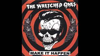 The Wretched Ones - Make It Happen (2007) FULL ALBUM