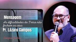 AS DIFICULDADES DA TERRA NÃO FECHAM OS CÉUS - Ezequiel 1:1-3 (28/08/2022) | Pr. Lázaro Campos